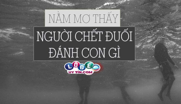 Mơ thấy người chết đuối là điềm gì, đánh số gì? 2 Mơ thấy người chết đuối là điềm gì, đánh số gì
