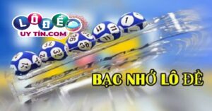 Hướng dẫn phương pháp đánh lô theo bạc nhớ