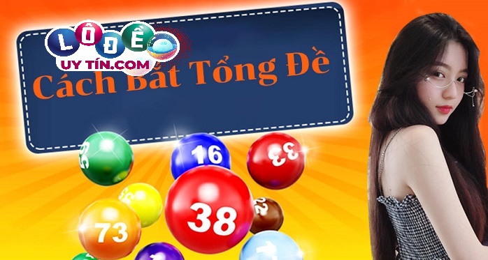 Những cách bắt cầu lô không cần phải chỉnh 4 Cách bắt cầu lô dựa vào tổng đề được nhiều người tin dùng