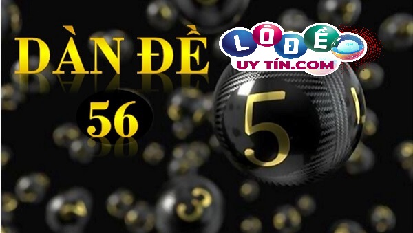 Dàn đề 56 số là gì? Cách nuôi lô khung dựa vào dàn 56 số 2 Dàn đề 56 số là gì? Cách nuôi lô khung dựa vào dàn 56 số
