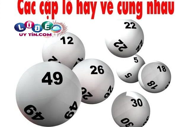 50+ lô ra theo cặp hay trúng nhất người chơi nên biết