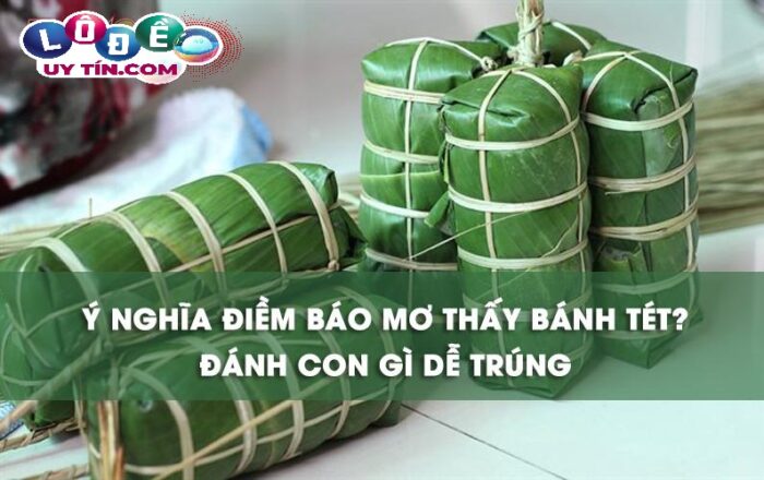 Chiêm bao mơ thấy bánh tét bắt số gì? Điềm báo lành hay dữ?