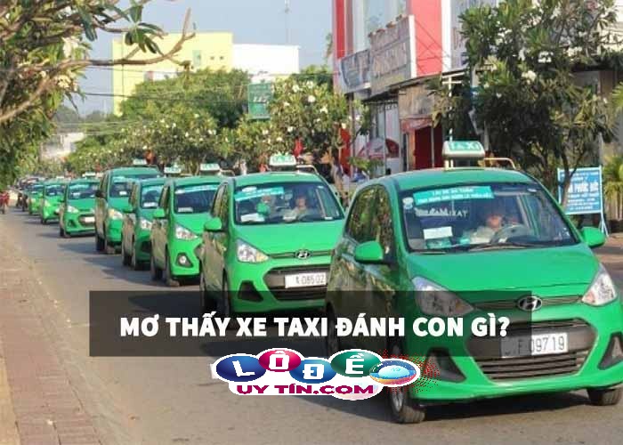 Chiêm bao nằm mơ thấy xe taxi đánh con gì trúng to? 3 Chiêm bao nằm mơ thấy xe taxi đánh con gì trúng to 1