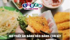 Chiêm bao mơ thấy ăn bánh xèo dự báo điều gì? Bắt số gì?