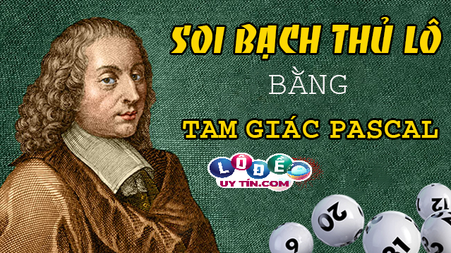 Cách tính lô đề theo Pascal luôn bất bại của các lão làng 3 Cách tính lô đề theo Pascal luôn bất bại của các lão làng 1