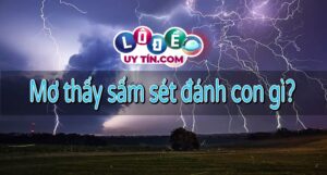 Mơ thấy sấm sét, sấm chớp là điềm gì, đánh số mấy?