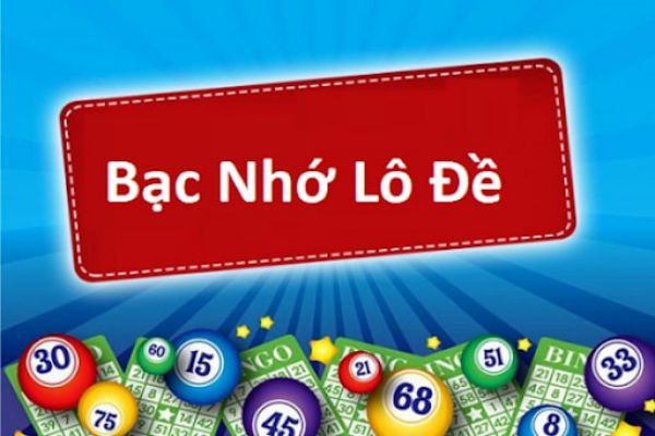 Chi tiết về Bạc nhớ lô đề gì? Cách chơi lô đề theo bạc nhớ 1 bac-nho-lo-de-1