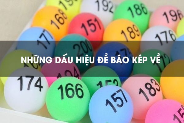 Tổng hợp các dấu hiệu báo đề về kép và cách đánh lô đề kép 3 dau-hieu-bao-de-ve-kep-2