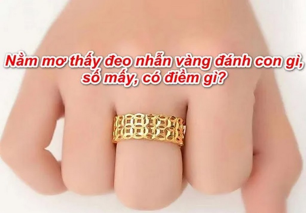 Trong mơ thấy đeo nhẫn đánh đề số mấy?