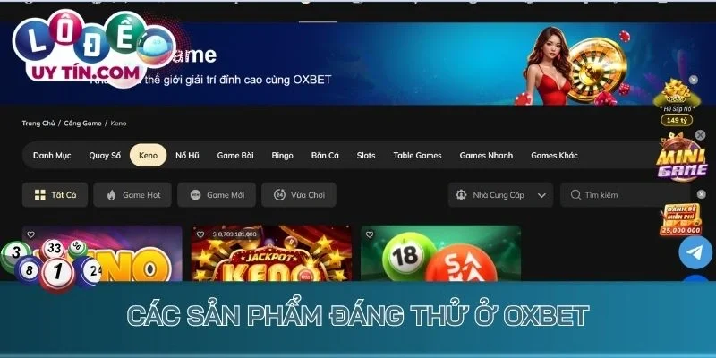 Lô đề Oxbet – Nơi Biến Đam Mê Soi Cầu Thành Cơ Hội Làm Giàu 3 Các sản phẩm lô đề Oxbet đáng thử