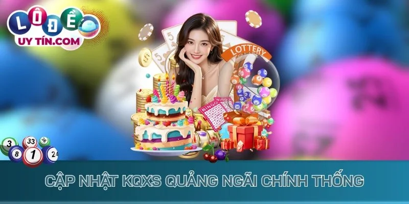 Kết Quả Xổ Số Quảng Ngãi 3 Cập nhật KQXS Quảng Ngãi chính thống