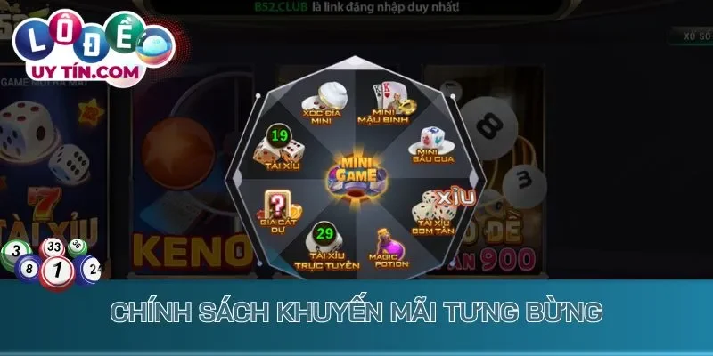 Lô Đề B52 – Cược Số Trực Tuyến Nhanh Chóng, Thưởng Khủng 3 Chính sách khuyến mãi tưng bừng