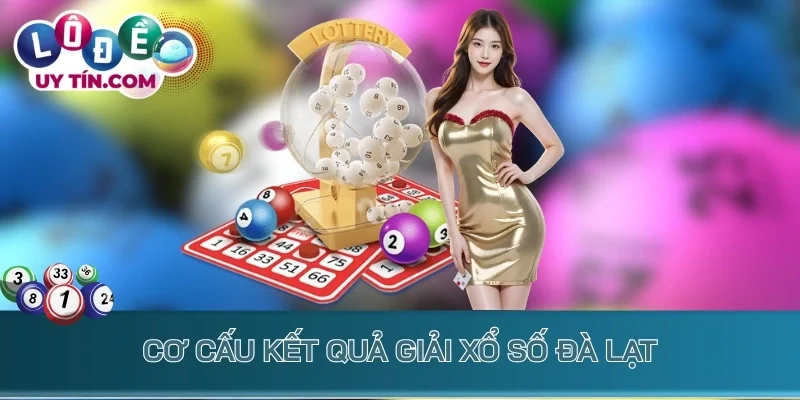 Cơ cấu kết quả giải xổ số Đà Lạt