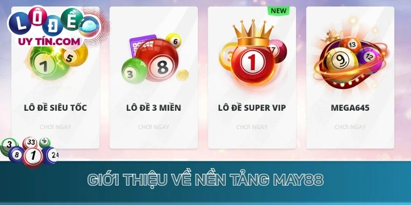 Giới thiệu về nền tảng lô đề May88