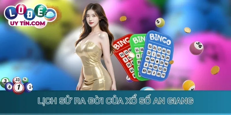 Lịch sử ra đời của xổ số An Giang