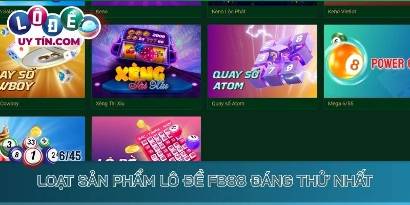 Lô Đề Fb88 - Hiện Thực Giấc Mơ Đổi Đời Sau Vài Lượt Cược Số 3 Loạt sản phẩm lô đề Fb88 đáng thử nhất