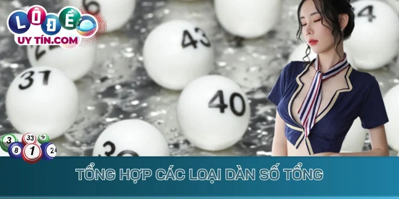Dàn Đề Tổng - Phương Pháp Đánh Xổ Số Ăn Thưởng Liền Tay 3 Tổng hợp các loại dàn số tổng