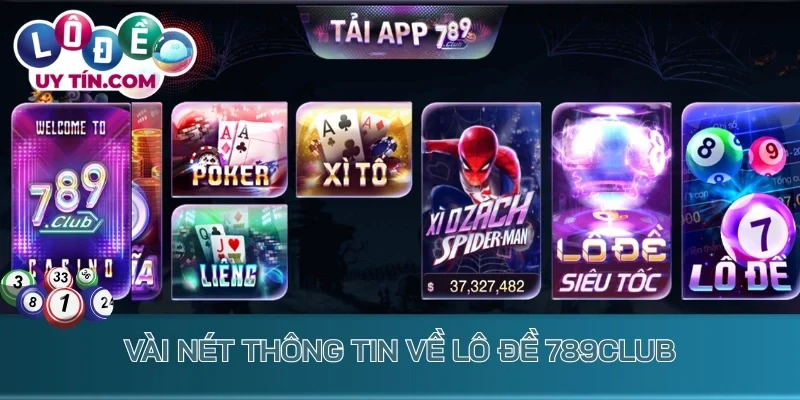 Lô Đề 789Club – Cổng Game Cược Xổ Số Trả Thưởng Cực Khủng 2 lô đề 789club - Vài nét thông tin về nhà cái